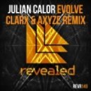 Julian Calor - Evolve (Clarx & Axyze Remix)