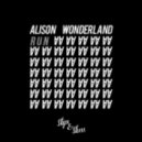Alison Wonderland - Run (Slips & Slurs Remix)