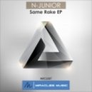N-Junior - Same Rake (Original Mix)