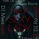 Van De Laser & Sam Route - Hey Sexy Lady (DJ Makeenko & DJ Roman\'S Mash UP 2015) (DJ Makeenko & DJ Roman\'S Mash UP 2015)