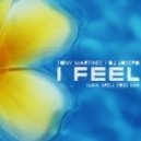 Tony Martinez, DJ Josepo - I Feel
