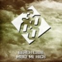 Beach Club - Make Me High