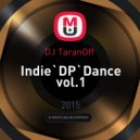 DJ TaranOff - Indie`DP`Dance vol.1 (23.07.2015) ([PB VINTAGE])