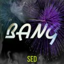 SED - Bang