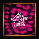 Alex Preston - What You Are (Ghetto Superstar)
