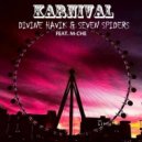 Divine Havik & Seven Spiders - Karnival Ft. M-Che