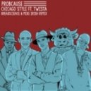 ProbCause - Chicago Style feat. Twista (Breakscience Remix)