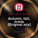 Christopher Dream - Autumn, fall, осень (Original mix)