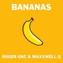 MaxxWell Q & Roger Gnz - Bananas (Original mix)