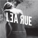 Lea Rue - I Can't Say No