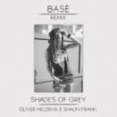 Oliver Heldens & Shaun Frank feat. Delaney Jane - Shades Of Grey (Basé Remix)