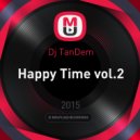Dj TanDem - Happy Time vol.2 ()