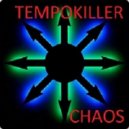 Tempokiller - Chaos (Original mix)