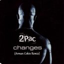 2Pac - Changes (Arman Cekin Remix)
