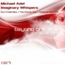Michael Adel - Imaginary Whispers (Original Mix)