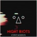 Night Riots - Contangious