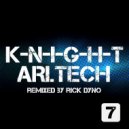 K-N-I-G-H-T - ARI.Tech (Rick Dyno Remix)