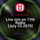 DJ Rakhmanov - Live mix on 11th Radio (July 23.2015)