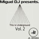 Miguel DJ - This Is Underground (Original Mix)