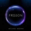 Michael Medina - Frisson (Original Mix)