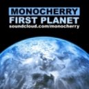 Monocherry - First Planet (Original mix)