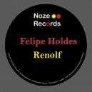 Felipe Holdes - Renolf (Dub Mix)