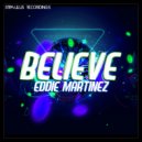 Eddie Martinez - Believe (Tribal Edit) (Original Mix)