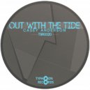 Casey Anderson - Out With The Tide (Original mix)