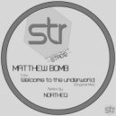 Matthew Bomb - Welcome To The Underworld