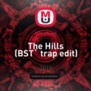 Weeknd - The Hills (BST` trap edit)