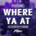 Future - Where Ya At