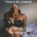 Toni & De Charme feat. MenEnd - WATERBED (Original mix)