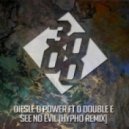 Diesle D Power ft D Double E - See No Evil