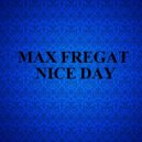 Max Fregat - Nice Day
