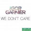 Igor Garnier - We Don't Care