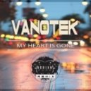 Vanotek - My heart is gone