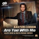Easton Corbin - Are You With Me (Alex Shik & Rich-Mond Remix)