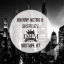 Johnny Astro, Shepelev - MixTape #7 ()