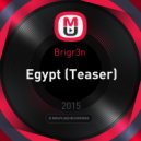 Brigr3n - Egypt (Teaser)