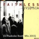 Faithless vs Relanium vs DJ Kolya - Insomnia (DJ Radoske Booty Mix 2015)