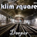 Klim Square - Deeper (Dj Mix)