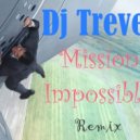Dj trevel - Mission Impossible