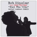 Bob Sinclar feat. Dawn Tallman - Feel The Vibe (Rafael Lambert Remix)