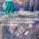 Natalie Peris, Inpetto & Manufactured Superstars - Let Me Be Your Fantasy