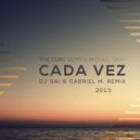 The Cube Guys & Michael Gray - Cada Vez (DJ-BAI & Gabriel M Remix 2015) (DJ-BAI & Gabriel M Remix 2015)