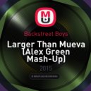 Backstreet Boys - Larger Than Mueva