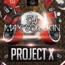 Dj Max Sorokin - Project_X (.)