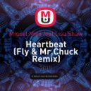 Miguel Migs feat Lisa Shaw - Heartbeat (Fly & Mr.Chuck Remix) (Fly & Mr.Chuck Remix)