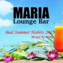 Maria Lounge Bar - Bad Summer Habits 2015 (Mixed by MiRo)