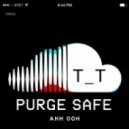 Ahh Ooh - Purge Safe (Original mix)
